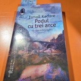 Podul cu trei arce - Ismail Kadare