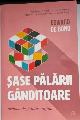 Sase palarii ganditoare / Edward De Bono foto