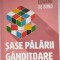 Sase palarii ganditoare / Edward De Bono