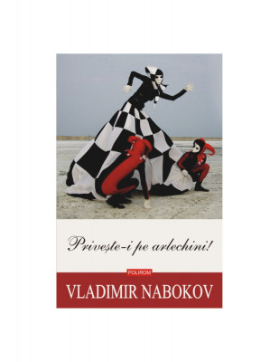 Priveşte-i pe arlechini! - Vladimir Nabokov POLIROM NOU IN TIPLA foto