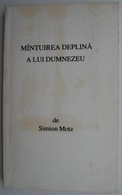 Mantuirea deplina a lui Dumnezeu &amp;ndash; Simion Motz foto
