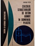 Valeriu Petcu - Calculul structurilor de beton armat in domeniul plastic (Editia: 1972)