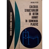 Valeriu Petcu - Calculul structurilor de beton armat in domeniul plastic (Editia: 1972)