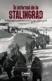 Cumpara ieftin In Infernul De La Stalingrad, Reinhold Busch - Editura Corint