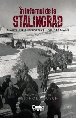 In Infernul De La Stalingrad, Reinhold Busch - Editura Corint foto