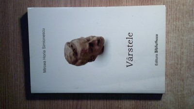 Mircea Horia Simionescu - Varstele (Editura Bibliotheca, 2007) foto