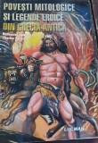 POVESTI MITOLOGICE SI LEGENDE EROICE DIN GRECIA ANTICA