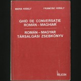 GHID DE CONVERSAȚIE ROM&Acirc;N-MAGHIAR - ROMAN-MAGYAR TARSALGASI ZSEBKONYV - MIC MANUAL DE BUZUNAR, CURS DE LIMBA MAGHIARĂ, DICȚIONAR TURISTIC DE EXPRESII