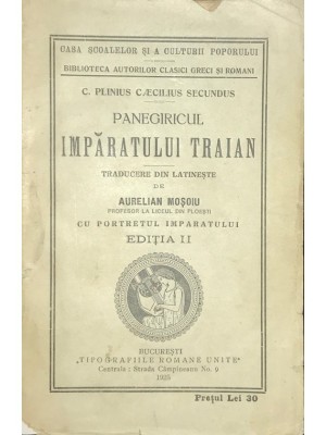 C. Pilnius Caecilius Secundus - Panegiricul Imparatului Traian (Editia: 1925) foto