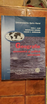 GEOGRAFIE ECONOMICA SI POLITICA UNIVERSALA - CEZAR GHERASIM , NICU AUR , ANDREI foto