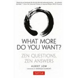 What More Do You Want Zen Questions Zen Answers