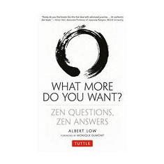 What More Do You Want Zen Questions Zen Answers