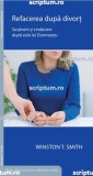 Refacerea dupa divort - Editura Scriptum