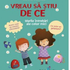 Vreau sa stiu de ce - Marile intrebari ale celor mici