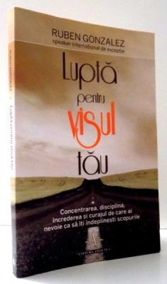 LUPTA PENTRU VISUL TAU de RUBEN GONZALEZ , 2015 foto