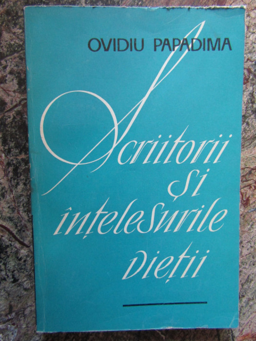 Ovidiu Papadima - Scriitori si intelesurile vietii