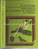 Cartea Muncitorului De La Masinile De Crosetat Cu Urzeala - Tiraj: 1120 Ex.
