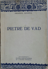 EMANOIL BUCUTA - PIETRE DE VAD - VOL. I {1937} foto