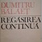 Regasirea continua &ndash; Dumitru Balaet (cateva sublinieri in creion)