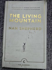 The Living Mountain, Nan Shepherd, in limba engleza, 2014, 122 pagini, stare f buna