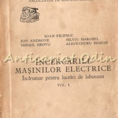 Incercarile Masinilor Electrice I - Ioan Filipiuc, Ion Androne, Mihail Grovu