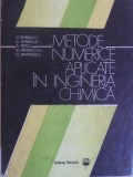 METODE NUMERICE APLICATE IN INGINERIA CHIMICA-V. MARINOIU, C. STRATULA, A. PETCU, C. PATRASCIOIU, C. MARINESCU