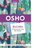 Bucuria. Fericirea care vine din interior - Osho