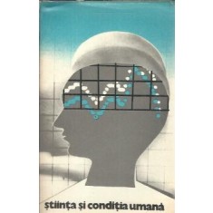 Stiinta si conditia umana - Alexandru Ionescu