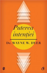 Puterea intentiei. Ed. a II-a | Dr. Wayne W. Dyer foto