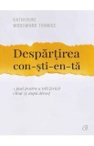 Despartirea constienta - Katherine Woodward Thomas