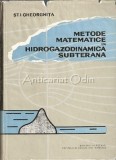 Metode Matematice In Hidrogazodinamica Subterana - St. I. Gheorghita