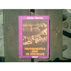 Hermeneutica ideii de literatura - Adrian Marino