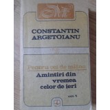 PENTRU CEI DE MAINE AMINTIRI DIN VREMEA CELOR DE IERI 1888-1898, 1913-1913 VOL.1-CONSTANTIN ARGETOIANU-264679