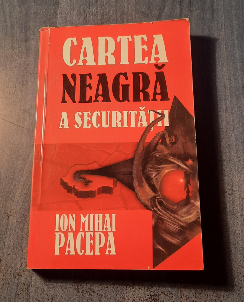 Cartea neagra a securitatii volumul 1 Ion Mihai Pacepa | Okazii.ro