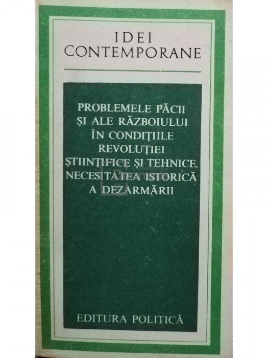 Problemele pacii si ale razboiului in conditiile revolutiei stiintifice si tehnice. Necesitatea istorica a dezarmarii (editia 1977)