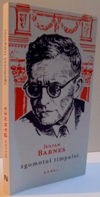 ZGOMOTUL TIMPULUI de JULIAN BARNES , EDITIA A II-a , 2016 foto