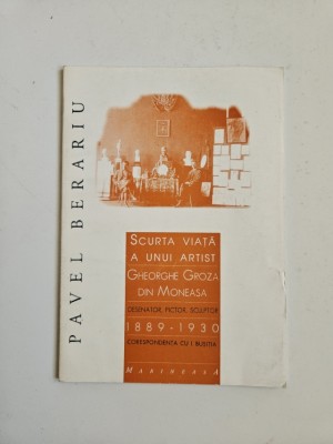 Pavel Berariu, Scurta viata a unui artist. Gheorghe Groza din Moneasa (Arad) 1889-1930, Timisoara, ed. Marineasa, 1997 foto