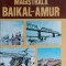 MAGISTRALA BAIKAL-AMUR-FLOREA CEAUSESCU-257080