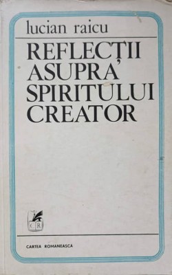 REFLECTII ASUPRA SPIRITULUI CREATOR-LUCIAN RAICU-258334 foto