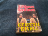 ROBERT LUDLUM - GEMENII RIVALI