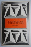 Bulgare de aur in piele de taur (Ghicitori) - Carte beletristica, stare buna/foarte buna