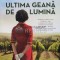 Ultima geana de lumina - 2021 - Kristin Harmel ($R42)