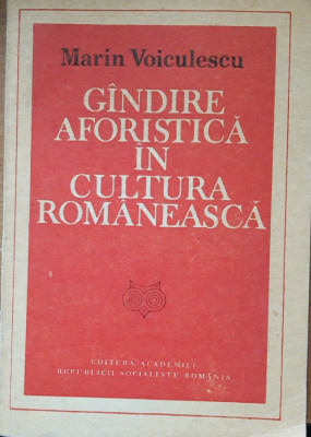 GANDIRE AFORISTICA IN CULTURA ROMANEASCA - MARIN VOICULESCU foto