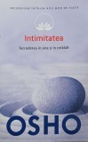 Intimitatea, Increderea in sine si in celalalt - Osho - Carte dezvoltare personala, psihologie