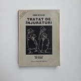 Tudor Octavian, Tratat de injuraturi (bogat ilustrat de Ion Barbu), Bucuresti, ed. Oscar Print