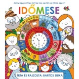 Időmese - Mennyi egy perc? Egy &oacute;ra? Egy nap, egy h&eacute;t, egy h&oacute;nap, egy &eacute;v? - (K&uuml;l&ouml;nleges kiad&aacute;s) - Bartos Erika