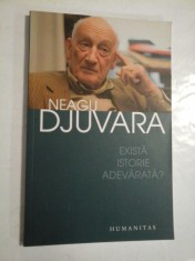 Exista istorie adevarata ? - Neagu Djuvara