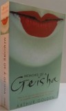 MEMOIRS OF GEISHA by ARTHUR GOLDEN , 1998