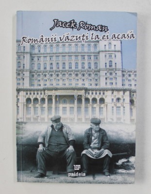 ROMANII VAZUTI LA EI ACASA de JACEK ROMAN , 2007 foto