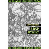 A z&ouml;ld Krisztus - Szappanos G&aacute;bor